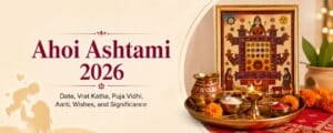 Ahoi Ashtami 2026: Date, Katha, Vidhi, Aarti, Wishes & Significance