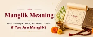 Manglik Meaning: What is Manglik Dosha, and How to Check if You Are Manglik?