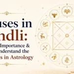12 Houses in Kundli: Meaning & Importance in Astrology