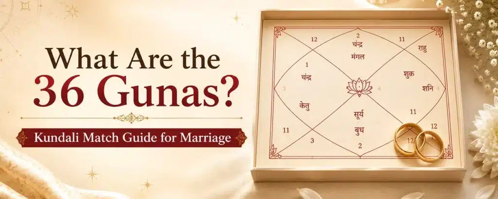 What Are the 36 Gunas? Kundali Match Guide for Marriage
